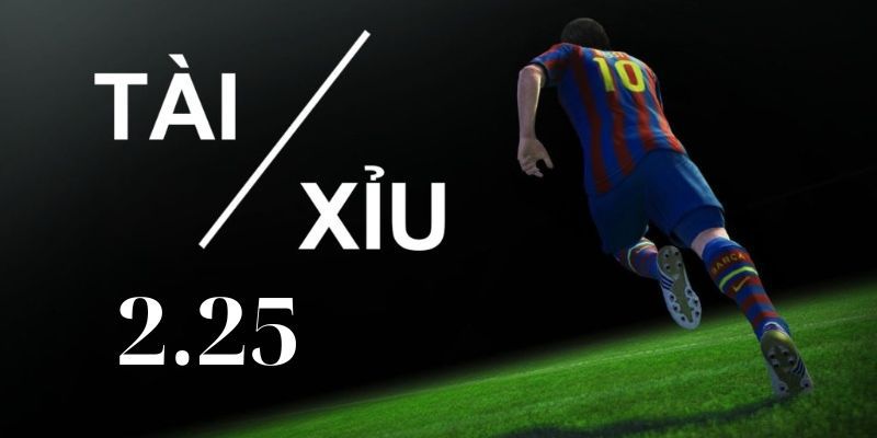 kèo 2.25 nhà cái SonClub