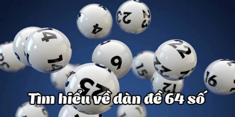 Câu hỏi thường gặp về dàn đề 64 số