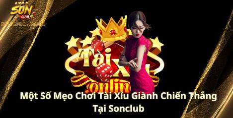 Khám Phá Kho Game Đỉnh Cao Ưu Đãi Khủng Tại Nhà Cái SonClub Giao dịch nạp - rút tiền SonClub minh bạch